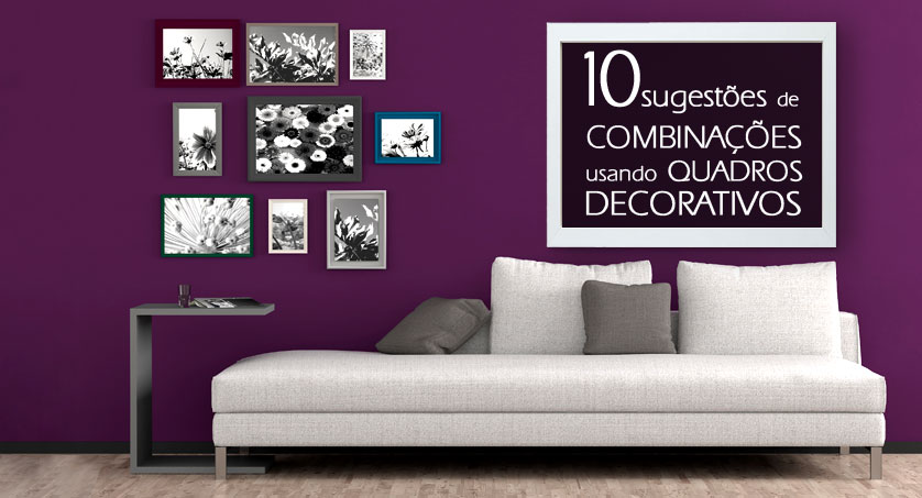 Quadros Decorativos 10 Sugestoes De Combinacoes